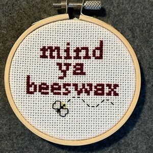 Mind Ya Beeswax Cross Stitch